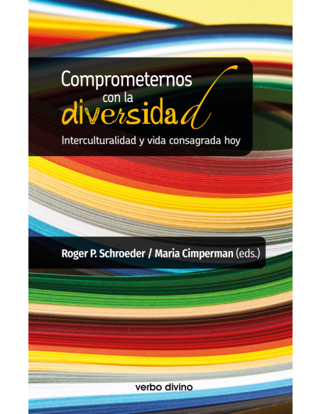 Comprometernos con la diversidad:Interculturalidad y vida consagrada hoy