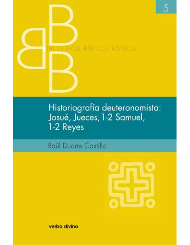 Historiografía deuteronomista: Josué, Jueces, 1 y 2 Samuel, 1 y 2 Reyes