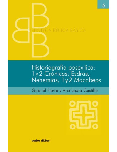 Historiografía posexílica: 1 y 2 Crónicas, Esdras, Nehemías, 1 y 2 Macabeos