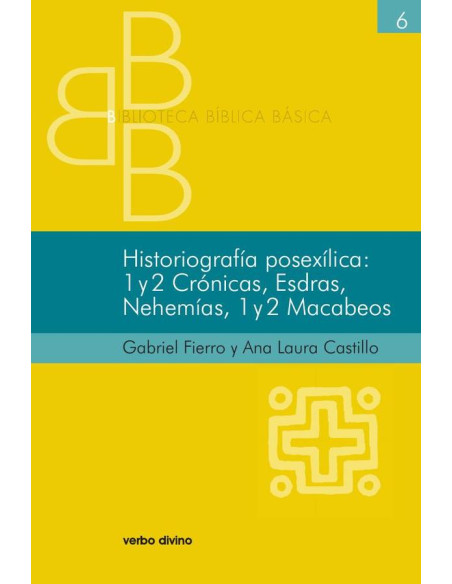 Historiografía posexílica: 1 y 2 Crónicas, Esdras, Nehemías, 1 y 2 Macabeos