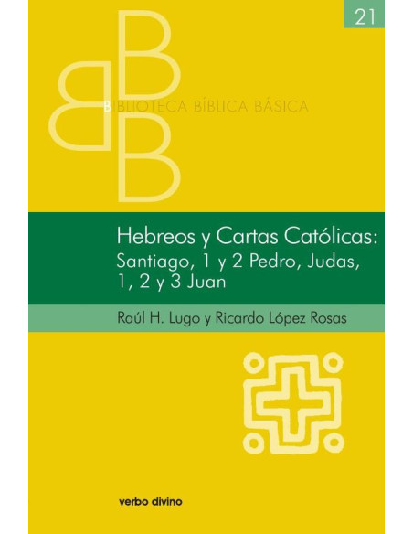 Hebreos y Cartas Católicas:Santiago, 1 y 2 Pedro, Judas, 1, 2 y 3 Juan