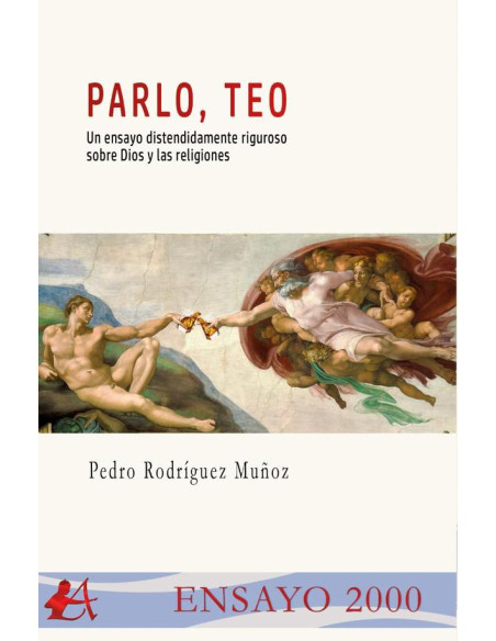 Parlo, Teo:Un ensayo distendidamente riguroso sobre Dios y las religiones