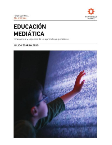 Educación mediática:Emergencia y urgencia de un aprendizaje pendiente