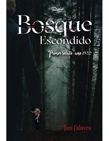 Bosque escondido. Primer relato: año 1932