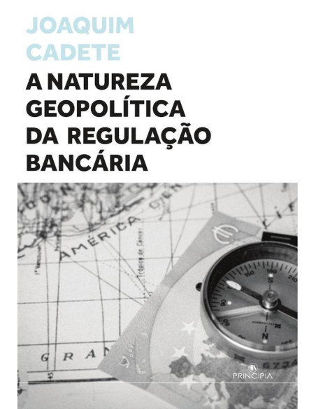 A Natureza Geopolítica da Regulação Bancária