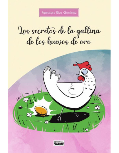 Los secretos de la gallina de los huevos de oro