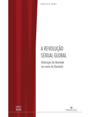 A Revolução Sexual Global:Destruição da Liberdade em Nome da Liberdade