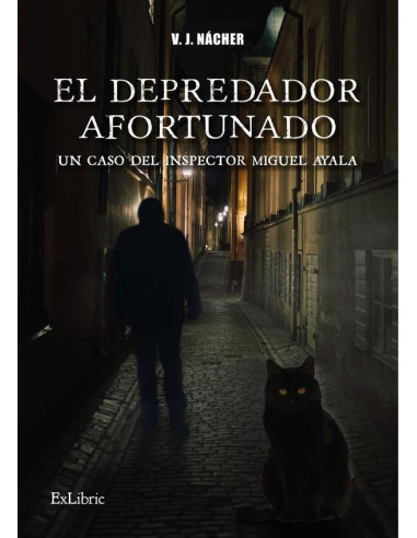 El depredador afortunado. Un caso del inspector Miguel Ayala