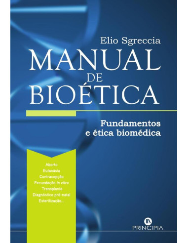 Manual de Bioética:Fundamentos e Ética Biomédica