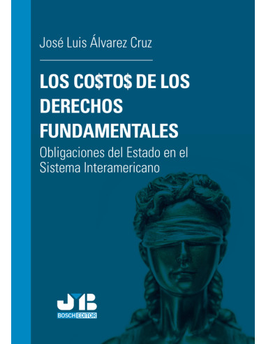 Los costos de los Derechos fundamentales:Obligaciones del Estado en el Sistema Interamericano