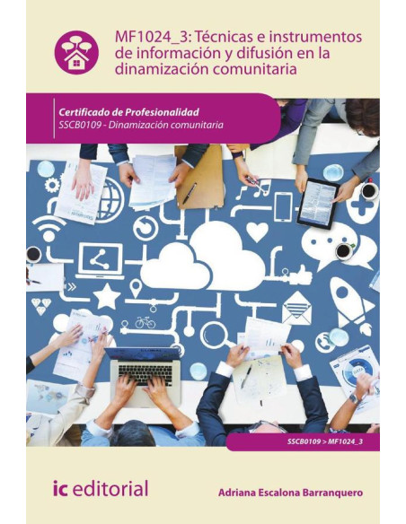 Técnicas e instrumentos de información y difusión en la dinamización comunitaria. SSCB0109 - Dinamización comunitaria