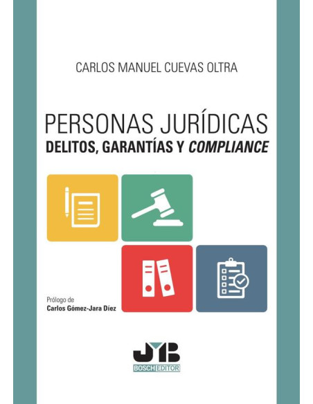 Personas jurídicas, delitos, garantías y compliance