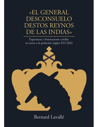 «El general desconsuelo destos reynos de las Indias»