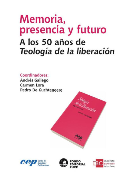 Memoria, presencia y futuro:A los 50 años de Teología de la liberación