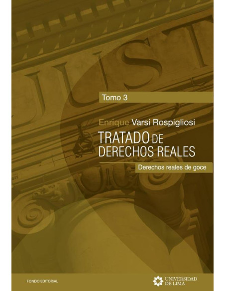 Tratado de derechos reales. Tomo 3. :Derechos reales de goce