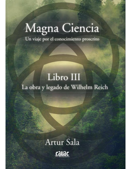  Magna Ciencia, Libro III:La obra y legado de Wilhelm Reich