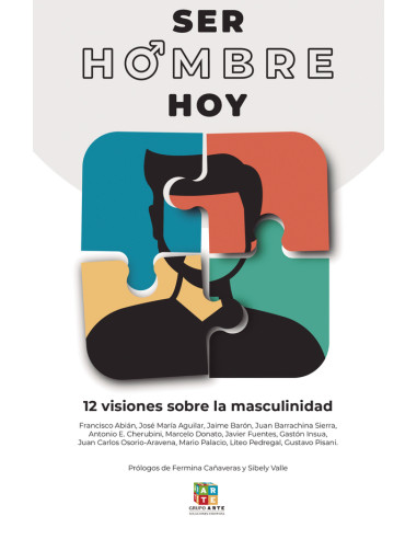 Ser hombre hoy :12 VISIONES SOBRE LA MASCULINIDAD