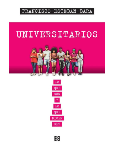 Universitarios:Lo que son y lo que dicen ser