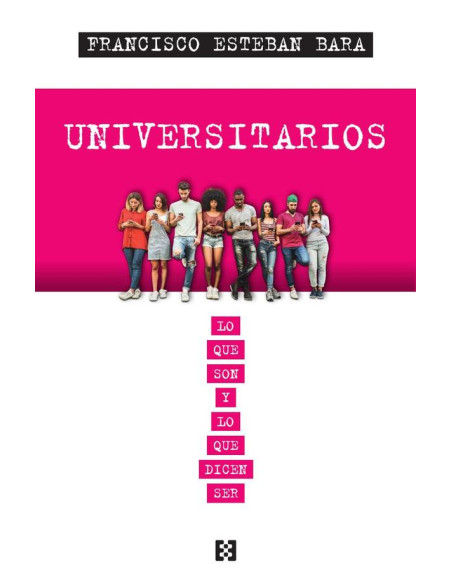 Universitarios:Lo que son y lo que dicen ser