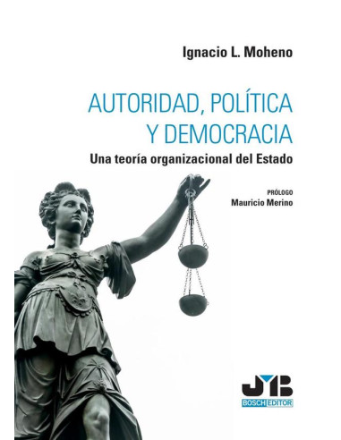 Autoridad, política y democracia:Una teoría organizacional del Estado