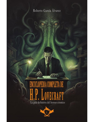 Enciclopedia completa de H. P. Lovecraft:La guía definitiva del horror cósmico