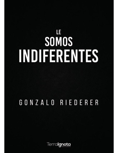 Le somos indiferentes