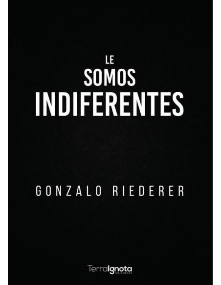 Le somos indiferentes