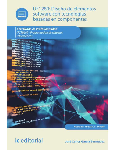 Diseño de elementos software con tecnologías basadas en componentes. IFCT0609 - Programación de sistemas informáticos