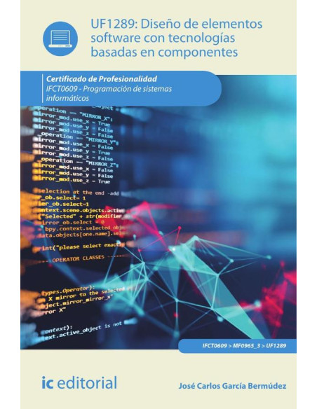 Diseño de elementos software con tecnologías basadas en componentes. IFCT0609 - Programación de sistemas informáticos