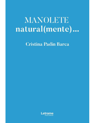 Manolete, natural(mente)