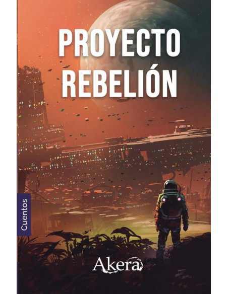 PROYECTO REBELIÓN. Colección de ciencia ficción