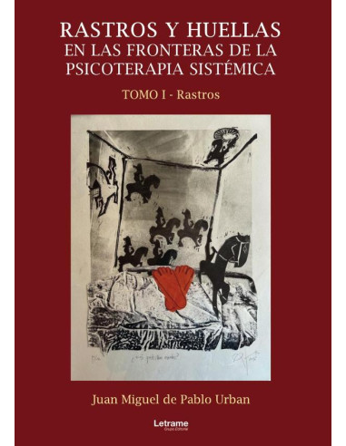 Rastros y huellas en las fronteras de la psicoterapia sistémica. Tomo I