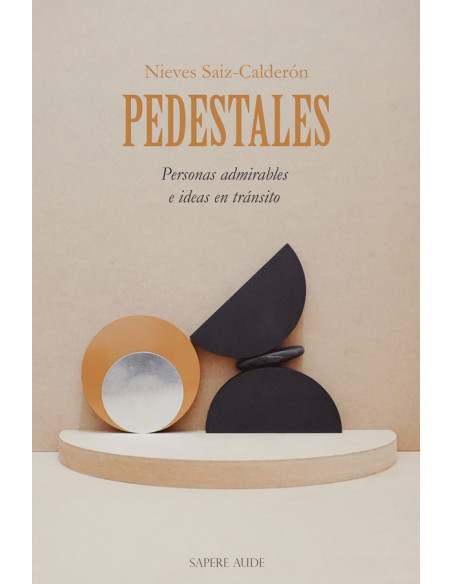 Pedestales :Personas admirables e ideas en tránsito