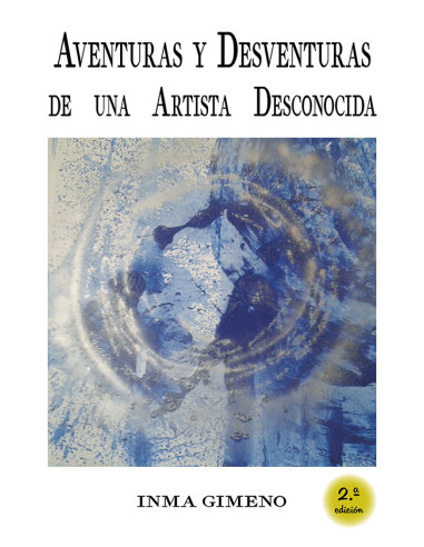 Aventuras y Desventuras de una Artista Desconocida