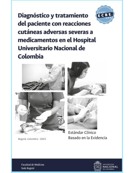 Estándar clínico basado en la evidencia: diagnóstico y tratamiento del paciente con reacciones cutáneas adversas severas a medicamentos en el Hospital Universitario Nacional de Colombia