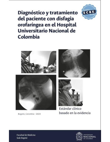 Estándar clínico basado en la evidencia: diagnóstico y tratamiento del paciente con disfagia orofaríngea en el Hospital Universitario Nacional de Colombia