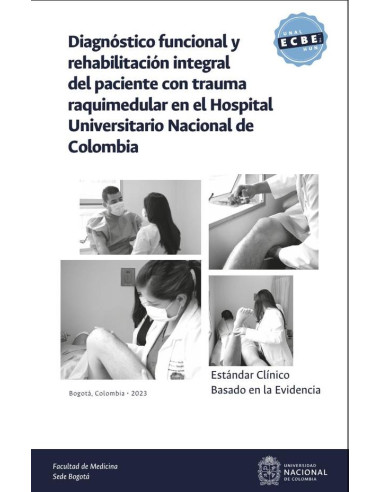 Estándar clínico basado en la evidencia: diagnóstico funcional y rehabilitación integral del paciente con trauma raquimedular en el Hospital Universitario Nacional de Colombia