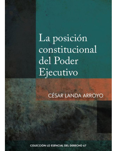 La posición constitucional del poder ejecutivo 