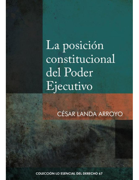 La posición constitucional del poder ejecutivo 