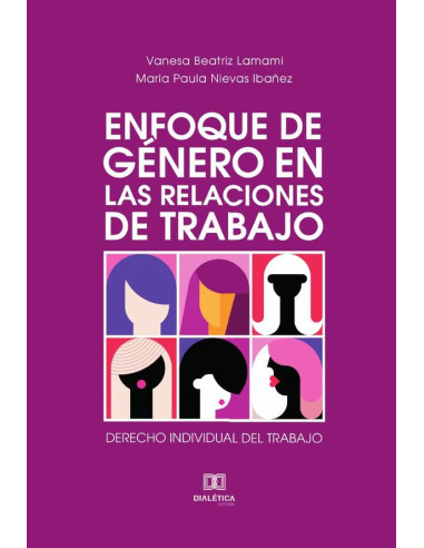 Enfoque de Género en las Relaciones de Trabajo:derecho individual del trabajo