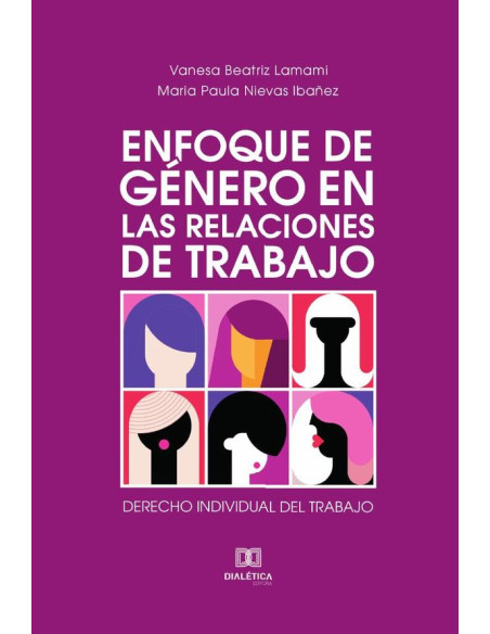 Enfoque de Género en las Relaciones de Trabajo:derecho individual del trabajo