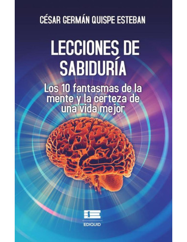 Lecciones de sabiduría:Los 10 fantasmas de la mente y la certeza de una vida mejor