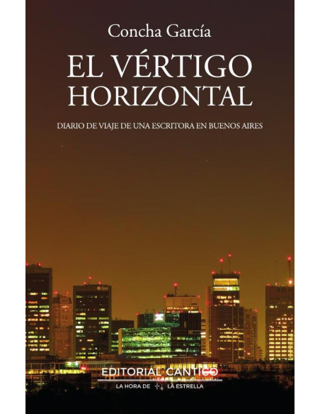 El vértigo horizontal:Diario de viaje de una escritora en Buenos Aires