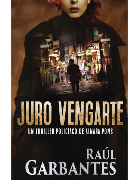 Juro vengarte:Un thriller policíaco