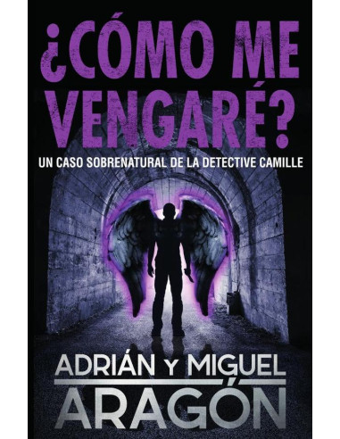 ¿Cómo me vengaré?:Un caso sobrenatural de la detective Camille