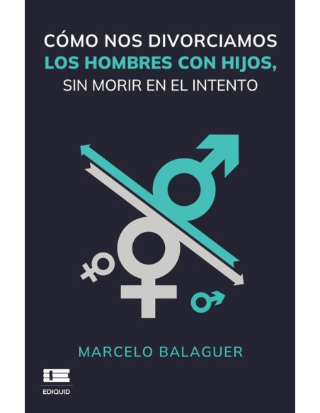 Cómo nos divorciamos los hombres con hijos, sin morir en el intento