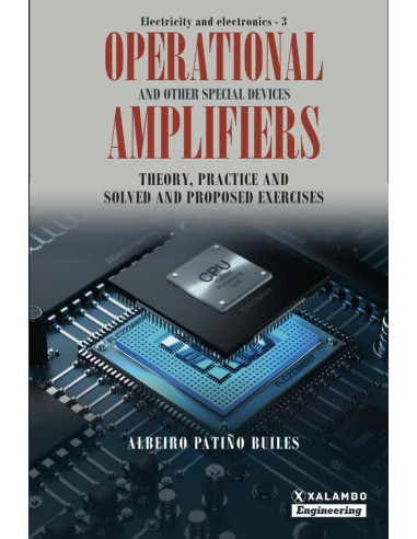 Operational Amplifiers and Other Special Devices:Theory, practice and solved and proposed exercises