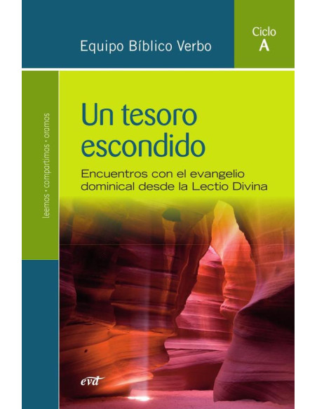 Un tesoro escondido (Ciclo A):Encuentros con el evangelio dominical desde la Lectio Divina. Ciclo A