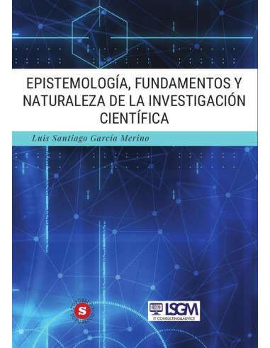 Epistemología, fundamentos y naturaleza de la investigación científica