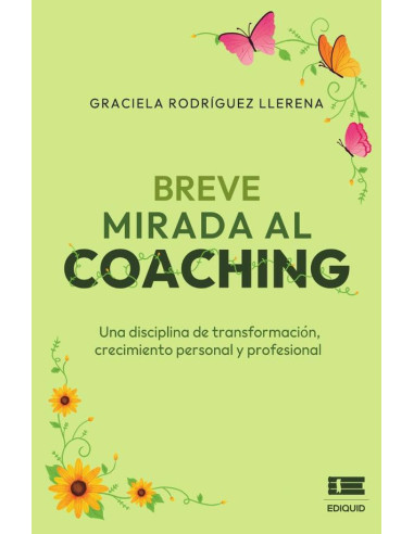 Breve mirada al coaching:Una disciplina de transformación, crecimiento personal y profesional